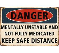 YelaceSing Warning Danger Sign Mentally Unstable And Not Fully Medicated Keep Safe Distance Vintage Metal Tin Signs Funny Wall Art Metal Sign Plaque Poster 8X12 Inches