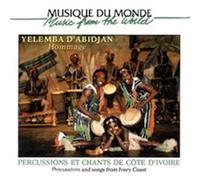 Yelemba D'Abidjan - Percussions And Songs From Ivory Coast: PERCUSSIONS ET CHANTS DE COTE D'IVOIRE;Hommage;Music From Th