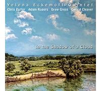 Yelena Eckemoff Quintet - In the Shadow of a Cloud
