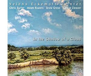 Yelena Eckemoff Quintet - In the Shadow of a Cloud