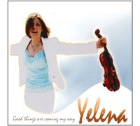 Yelena - Good Things Are Coming My Way