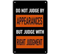 Yelenacca Do Not Judge by Appearances Metal Poster Vintage Metal Sign Motivational Wall Art Tin Signs for Home Garden Farm Street Yard Home Decor Wall Poster Metal Sign Plaque Poster 8X12 Inches