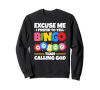 Yell Bingo Before Calling God Bingo Player Sweatshirt