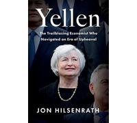 Yellen: The Trailblazing Economist Who Navigated an Era of Upheaval