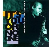 Pete Yellin & His All Star... - It's You Or No One