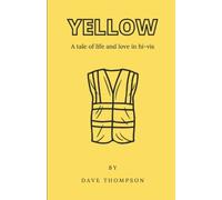 Yellow: A tale of life and love in hi-vis