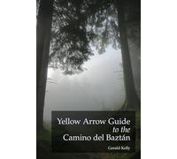 Yellow Arrow Guide to the Camino del Baztán: From Bayonne to Pamplona