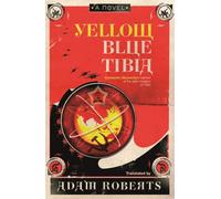 Yellow Blue Tibia : A Novel