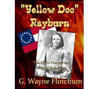 Yellow Doc Rayburn: The Most Dangerous Man In Arkansas