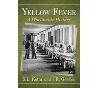 Yellow Fever: A Worldwide History