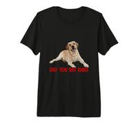 Yellow Lab Did You Say Ball Labrador Lover Dog Pet Owner Premium T-Shirt