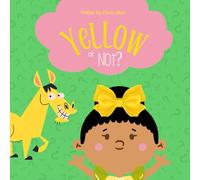 Yellow or Not?: This CUTE STORY for young children on the colour yellow features funny and clever rhymes sparking young minds to see things differently with a smile.
