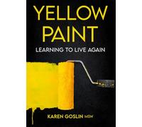 Yellow Paint: Learning to Live Again