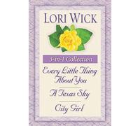 Yellow Rose Trilogy 3-in-1 Collection: Every Little Thing About You, a Texas Sky, City Girl