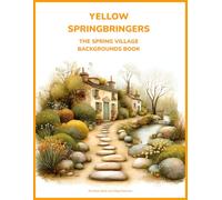 Yellow Springbringers: The Spring Village Backgrounds Book: 40 Double-Sided Rural Landscape Pages in Yellow Tones for Junk Journals, Collage, Scrapbooking & Paper Crafts