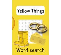 Yellow Things Word Search Puzzle Book 6x9 Inches Easy To Read For Kids, Teens and Adults: Answers included, 9 words per puzzle, 50+ puzzles, nearly 500 yellow things