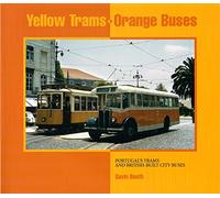 Yellow Trams - Orange Buses, Portugal's Trams and British Built City Buses