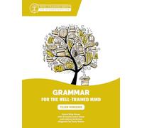 Yellow Workbook: A Complete Course for Young Writers, Aspiring Rhetoricians, and Anyone Else Who Needs to Understand How English Works: 8 (Grammar for the Well-Trained Mind): 0