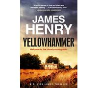 Yellowhammer: The gripping second murder mystery in the DI Nicholas Lowry series (DI Nick Lowry Thrillers)