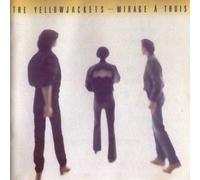 Yellowjackets - Mirage A Trois