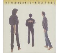 Yellowjackets - Mirage Ã€ Trois