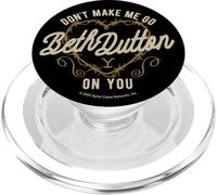 Yellowstone Don't Make Me Go Beth Dutton You PopSockets PopGrip for MagSafe