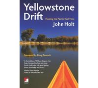 Yellowstone Drift: Floating the Past in Real Time (Counterpunch)
