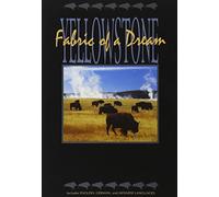 Yellowstone: Fabric Of A Dream [DVD] [2005] [Region 1] [US Import] [NTSC]