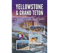 Yellowstone & Grand Teton National Parks Travel Guide 2026: An American Journey to Old Faithful Geyser, Abundant Wildlife, Epic Hikes, Iconic ... Color Travel Adventure Guide Collections)