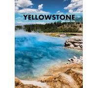 Yellowstone National Park: A Perfect Coffee Table Picture Book - Travel and Tourism lovers.