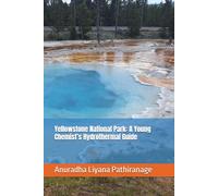 Yellowstone National Park: A Young Chemist’s Hydrothermal Guide