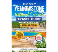 Yellowstone National Park Travel Guide 2026: Plan a Stress-Free Yellowstone Trip with Easy 1-7 Day Itineraries, Wildlife Viewing Secrets, ... the Chaos (Explore With Confidence Series)