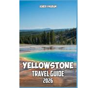 Yellowstone Travel Guide 2026: Discover Top Hikes, Wildlife Hotspots, Scenic Drives, Lodging Picks, and Stress-Free Itineraries for an Unforgettable National Park Adventure
