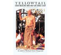 Yellowtail, Crow Medicine Man and Sun Dance Chief: An Autobiography