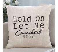 Yelolyio Hold On Let Me Overthink This Throw Pillow Cover Pillow Case Cushion Cover Pillow Case Quote Decortaive Pillowcase with Zipper Home Decor for Sofa Living Room Bedroom 22x22 in