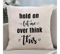 Yelolyio Hold On, Let Me Overthink This Throw Pillow Cover Pillow Case Cushion Cover Pillow Case Quote Decortaive Pillowcase with Zipper Home Decor for Sofa Living Room Bedroom 22x22 in