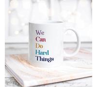 Yelolyio Inspirational Quotes Funny Coffee Mug We Can Do Hard Things Ceramic Coffee Mug 11 Oz Coffee Mug Tea Cup White Gift for Women Men