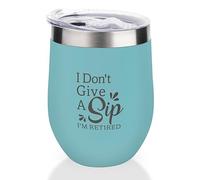 Yelolyio Lake Blue12oz Non-Rust Steel Wine Tumbler I Don't Give A Sip I'm Retired Insulated Wine Glass with Sliding Lid, Funny Wine Cup for Champaign, Cocktail, Beer