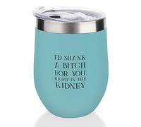 Yelolyio Lake Blue12oz Non-Rust Steel Wine Tumbler I'd Shank A Bitch for You Right in The Kidney Insulated Wine Glass with Sliding Lid, Funny Wine Cup for Champaign, Cocktail, Beer