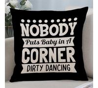 Yelolyio Nobody Puts Baby in A Corner Dirty Dancing Decorative Throw Pillow Covers 22x22 with Quote Saying Cotton Linen Cushion Cover Case for Bedroom Living Room Sofa Couch Home Decor