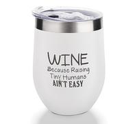 Yelolyio White12oz Non-Rust Steel Wine Tumbler Wine Because Raising Tiny Humans Ain't Easy Insulated Wine Glass with Sliding Lid, Funny Wine Cup for Champaign, Cocktail, Beer