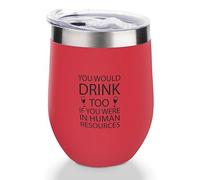Yelolyio Wine Tumbler with Lid,Double Wall Vacuum Stainless Steel Travel Mug You Would Drink Too If You Were In Human Resources Wine Cup Keeping Cold & Hot for Coffee, Cocktails, Drinks, Xmas Gift,Whi