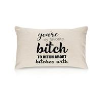 Yelolyio You're My Favorite Bitch to Bitch About Bitches with Pillow Covers Quotes Pillow Case Throw Pillow Cushion Cover 16x24in Decorative Pillowcase Home Decor for Couch Bedroom Living Room