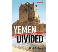 Yemen Divided: The Story of a Failed State in South Arabia
