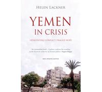 Yemen In Crisis: Devastating Conflict, Fragile Hope: Autocracy, Neo-Liberalism and the Disintegration of a State