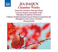 Yemo He, Ran Jia, Concert Masters Ensemble of the Shanghai Symphony Orchestra, Chinese Traditional Instrument Soloist Group from the Shanghai Conservatory of Music, Zhang Jiemin - Jia Daqun: Chamber Works