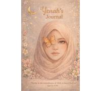 Yenah's Islamic Reflection Journal: Gratitude. Du'a. Faith. Relfection