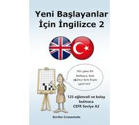 Yeni Başlayanlar İçin İngilizce 2: 125 eğlenceli ve kolay bulmaca CEFR* Seviye A2