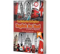 Yeni Başlayanlar için İngilizce English For YOU! - A Guide for Beginners (A1 Seviyesi) Okuma, Yazma, Dinleme, Konuşma Becerileri