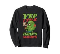 Yep I Talk To My Hahn's Macaws - Funny Pet Bird Sweatshirt